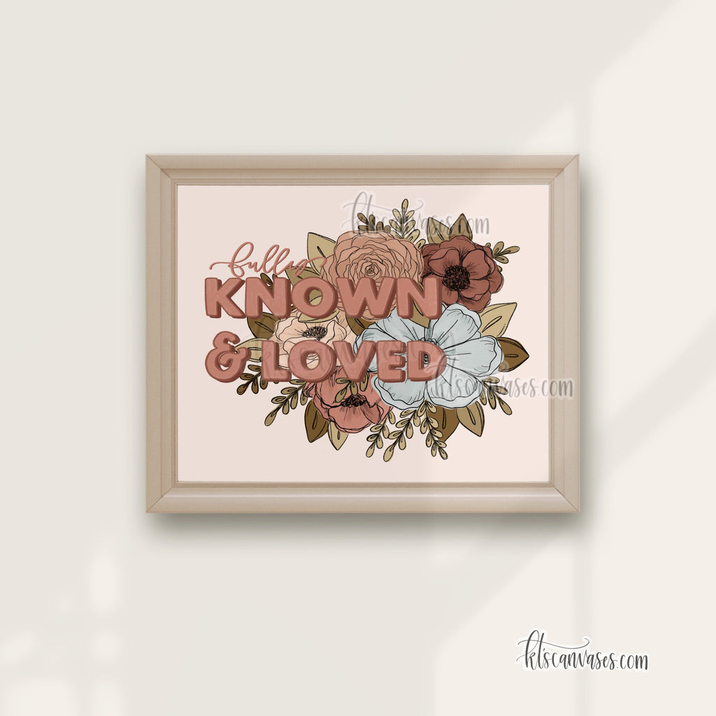 Fully Known and Loved Floral Art Print