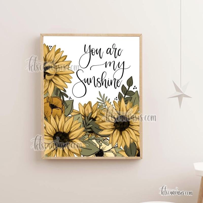 You are my Sunshine Sunflower Art Print