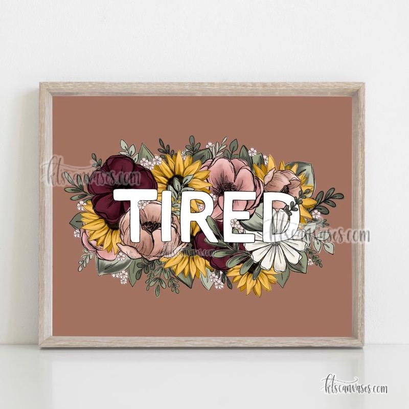 Floral “Tired” Art Print