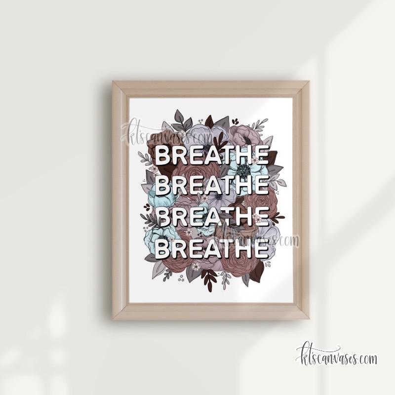Breathe Floral Art Print