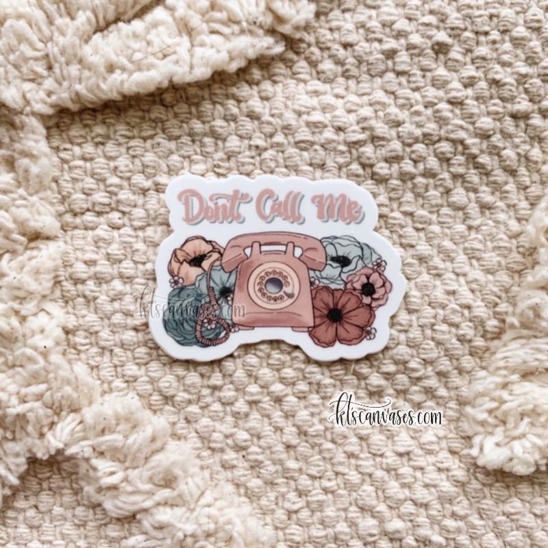 Mini Don’t Call Me Florals Sticker