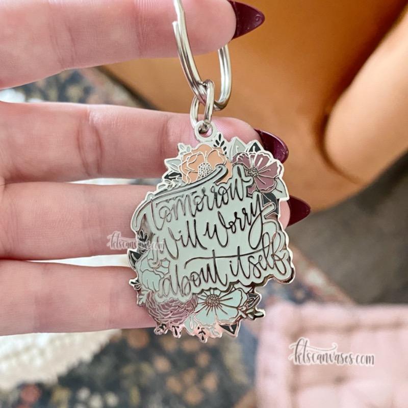 Tomorrow Will Worry About Itself Floral Hard Enamel Keychain