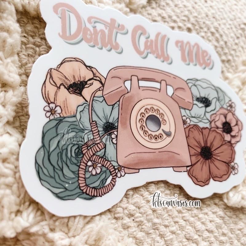 Don’t Call Me Florals Sticker