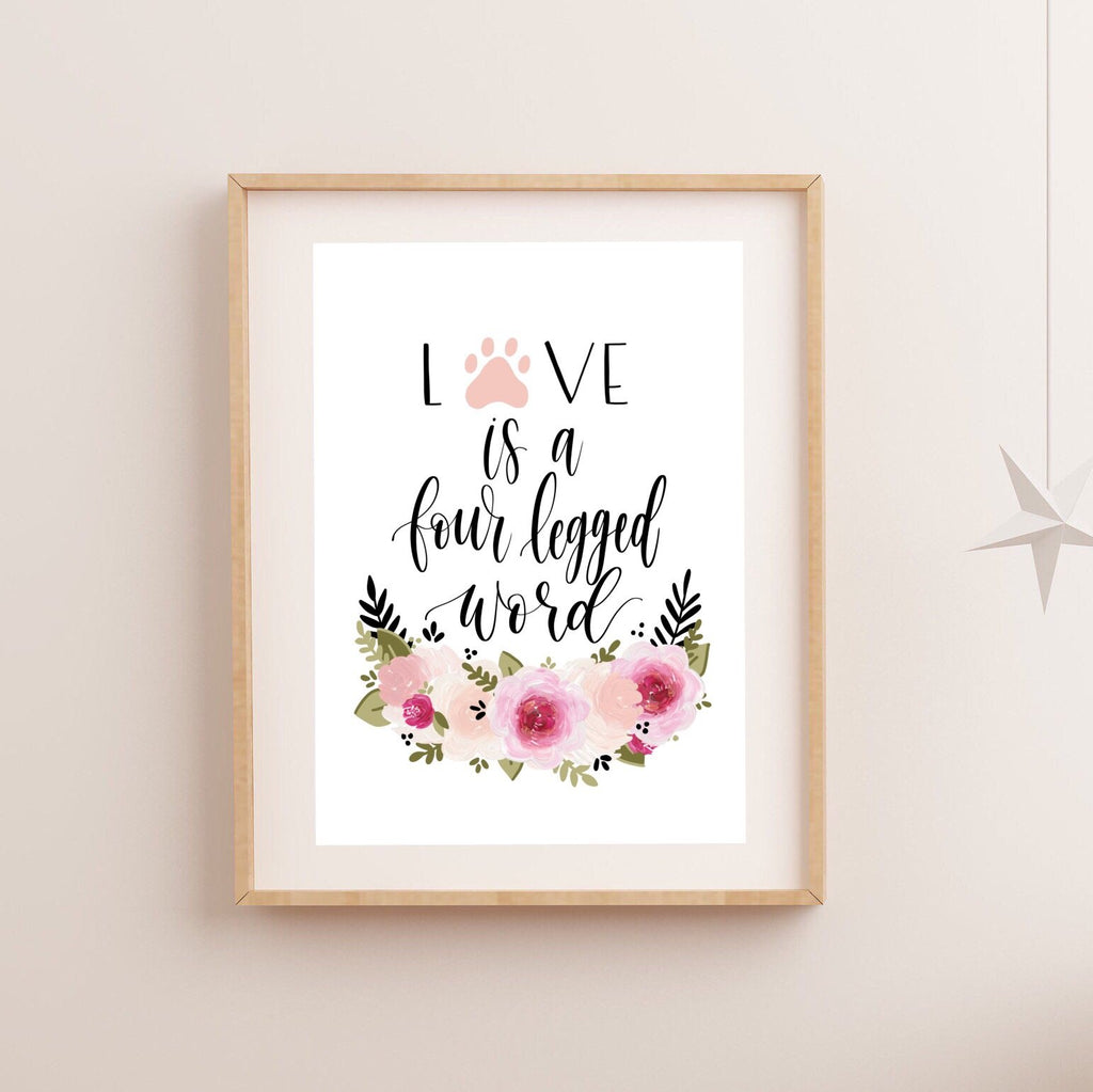 Love is a Four Legged Word Art Print